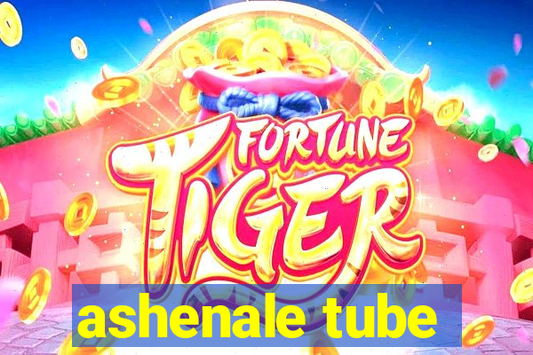 ashenale tube